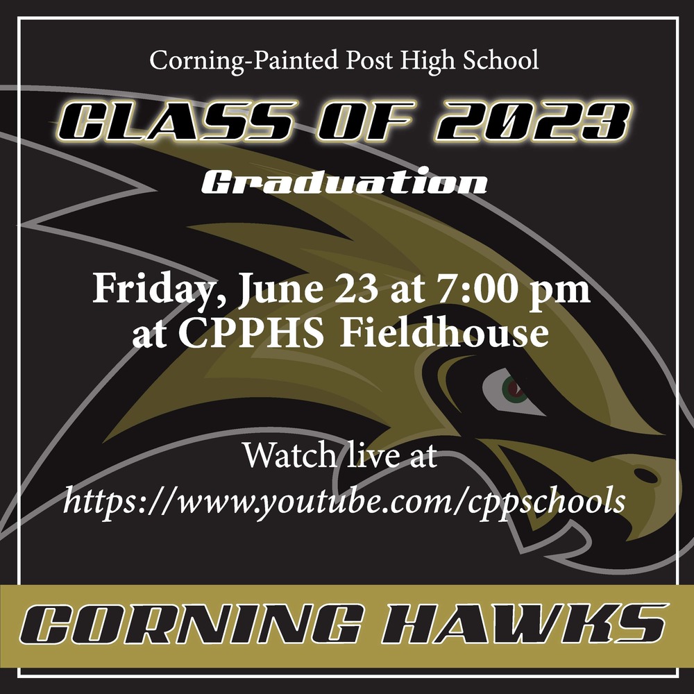 CPPHS Graduation Watch live CorningPainted Post Area School District